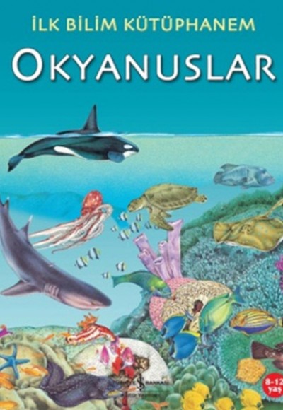 İlk Bilim Kütüphanem Okyanuslar İlk Bilim Kütüphanem Okyanuslar