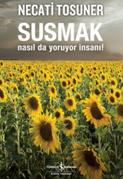 Susmak Nasıl da Yoruyor İnsanı! Susmak Nasıl da Yoruyor İnsanı!