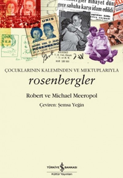 Çocuklarının Kaleminden ve Mektuplarıyla Rosenbergler Çocuklarının Kaleminden ve Mektuplarıyla Rosenbergler