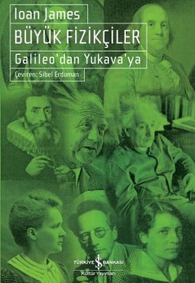 Büyük Fizikçiler - Galileo'dan Yukava'ya Büyük Fizikçiler - Galileo'dan Yukava'ya