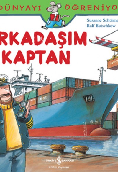 Dünyayı Öğreniyorum - Arkadaşım Kaptan Dünyayı Öğreniyorum - Arkadaşım Kaptan