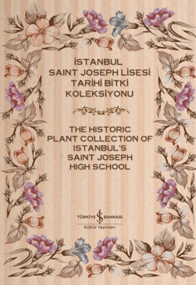 İstanbul Saint Joseph Lisesi Tarihi Bitki Koleksiyonu (2 Cilt) İstanbul Saint Joseph Lisesi Tarihi Bitki Koleksiyonu (2 Cilt)