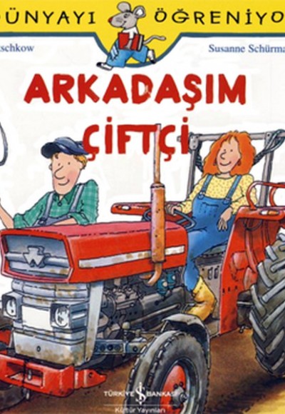 Dünyayı Öğreniyorum - Arkadaşım Çiftçi Dünyayı Öğreniyorum - Arkadaşım Çiftçi