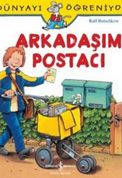 Dünyayı Öğreniyorum - Arkadaşım Postacı Dünyayı Öğreniyorum - Arkadaşım Postacı