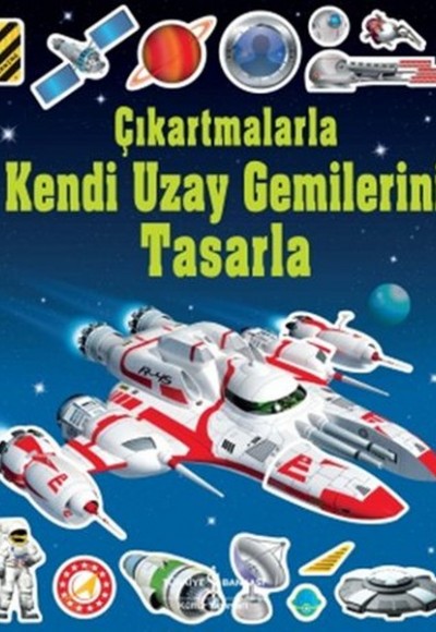 Çıkartmalarla Kendi Uzay Gemilerini Tasarla Çıkartmalarla Kendi Uzay Gemilerini Tasarla