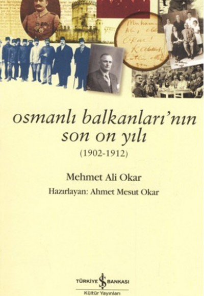 Osmanlı Balkanlarının Son On Yılı Osmanlı Balkanlarının Son On Yılı