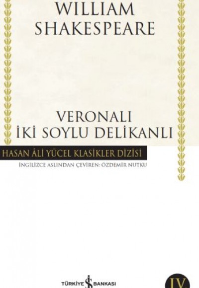 Veronalı İki Soylu Delikanlı - Hasan Ali Yücel Klasikleri Veronalı İki Soylu Delikanlı - Hasan Ali Yücel Klasikleri