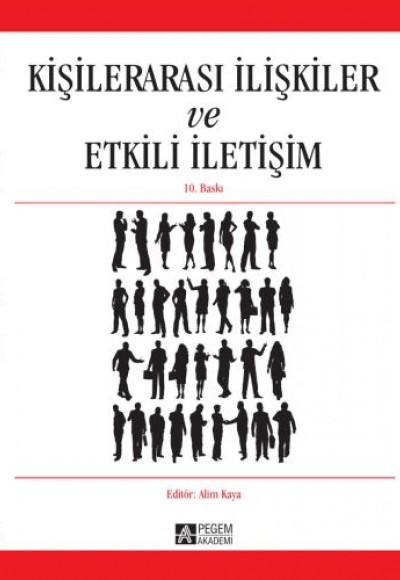 Kişilerarası İlişkiler ve Etkili İletişim Kişilerarası İlişkiler ve Etkili İletişim
