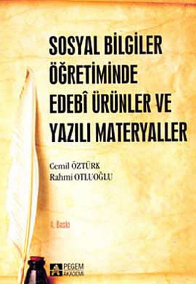 Sosyal Bilgiler Öğretiminde Edebi Ürünler ve Yazılı Materyaller Sosyal Bilgiler Öğretiminde Edebi Ürünler ve Yazılı Materyaller