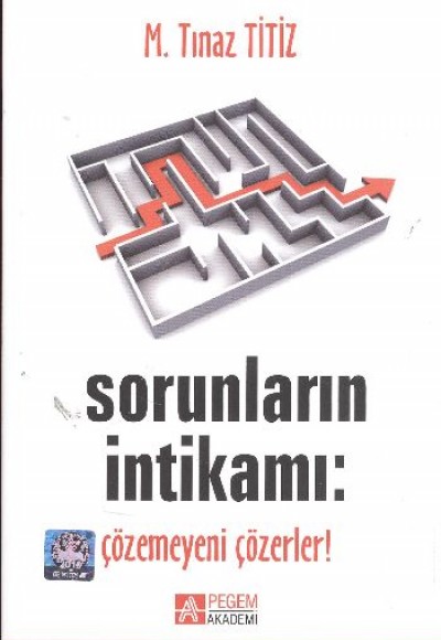 Sorunların İntikamı: Çözemeyeni Çözerler Sorunların İntikamı: Çözemeyeni Çözerler