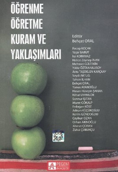 Öğrenme Öğretme Kuram ve Yaklaşımlar (Edt. Behçet Oral) Öğrenme Öğretme Kuram ve Yaklaşımlar (Edt. Behçet Oral)