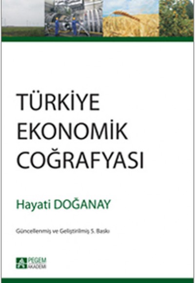 Türkiye Ekonomik Coğrafyası Türkiye Ekonomik Coğrafyası
