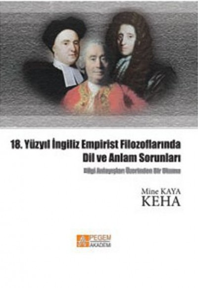 18. Yüzyıl İngiliz Empirist Filozoflarında Dil ve Anlam Sorunları 18. Yüzyıl İngiliz Empirist Filozoflarında Dil ve Anlam Sorunları