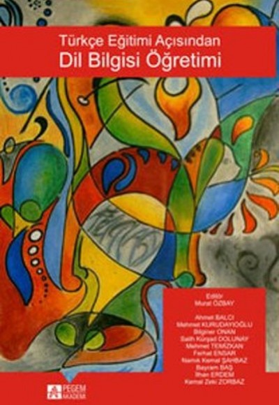 Türkçe Eğitimi Açısından Dil Bilgisi Öğretimi / Editör:Murat Özbay Türkçe Eğitimi Açısından Dil Bilgisi Öğretimi / Editör:Murat Özbay