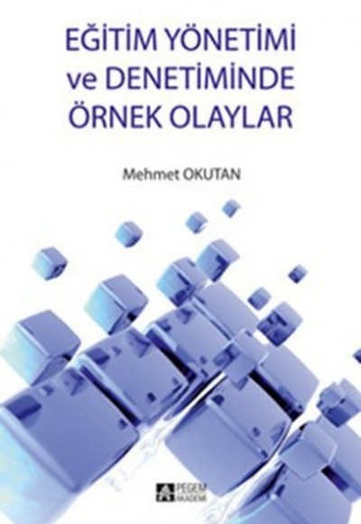 Eğitim Yönetimi ve Denetiminde Örnek Olaylar Eğitim Yönetimi ve Denetiminde Örnek Olaylar