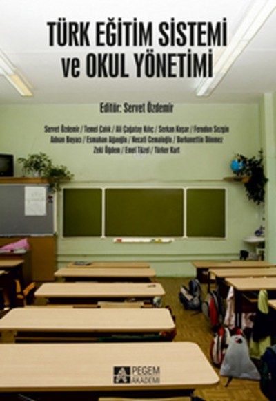 Türk Eğitim Sistemi ve Okul Yönetimi / Editör:Servet Özdemir Türk Eğitim Sistemi ve Okul Yönetimi / Editör:Servet Özdemir