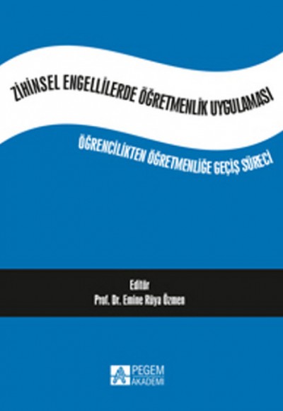 Zihinsel Engellilerde Öğremenlik Uygulaması Öğrencilikten Öğretmenliğe Geçiş Süreci Zihinsel Engellilerde Öğremenlik Uygulaması Öğrencilikten Öğretmenliğe Geçiş Süreci