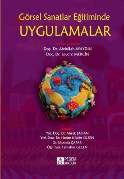 Görsel Sanatlar Eğitiminde Uygulamalar Görsel Sanatlar Eğitiminde Uygulamalar