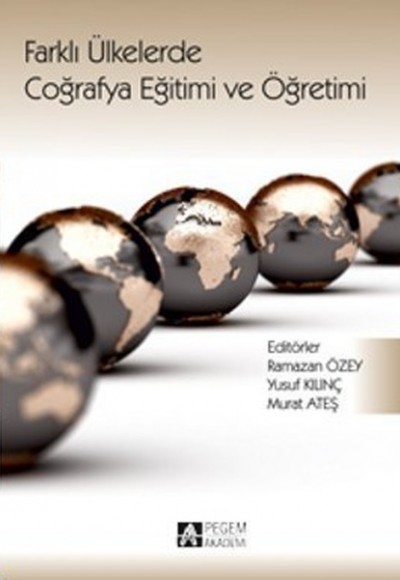 Farklı Ülkelerde Coğrafya Eğitimi ve Öğretimi Farklı Ülkelerde Coğrafya Eğitimi ve Öğretimi