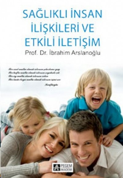 Sağlıklı İnsan İlişkileri ve Etkili İletişim Sağlıklı İnsan İlişkileri ve Etkili İletişim