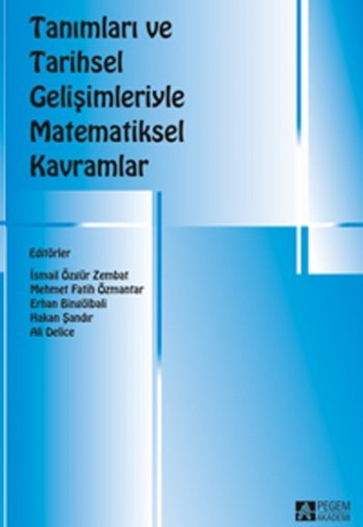 Tanımları ve Tarihsel Gelişimleriyle Matematiksel Kavramlar Tanımları ve Tarihsel Gelişimleriyle Matematiksel Kavramlar