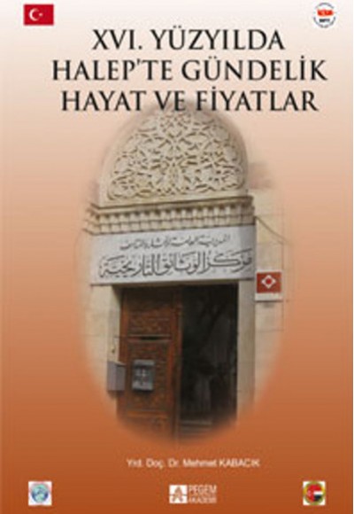 XVI.Yüzyılda Halep'te Gündelik Hayat ve Fiyatlar XVI.Yüzyılda Halep'te Gündelik Hayat ve Fiyatlar