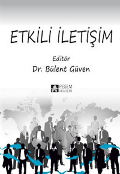 Etkili İletişim (Edit. Bülent Güven) Etkili İletişim (Edit. Bülent Güven)
