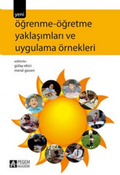 Öğrenme-Öğretme Yaklaşımları ve Uygulama Örnekleri Öğrenme-Öğretme Yaklaşımları ve Uygulama Örnekleri