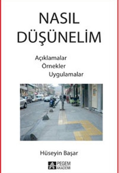 Nasıl Düşünelim Açıklamalar Örnekler Uygulamalar Nasıl Düşünelim Açıklamalar Örnekler Uygulamalar