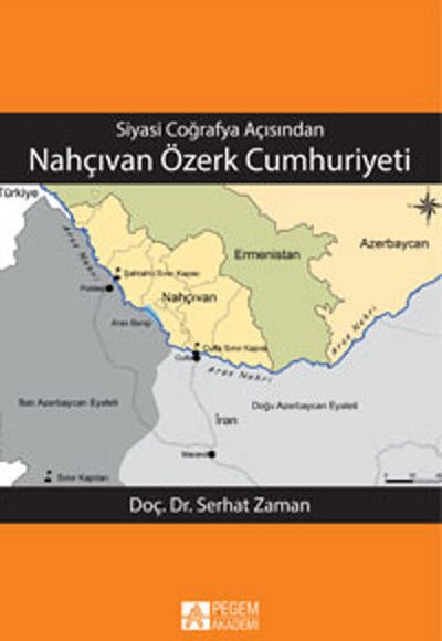 Siyasi Coğrafya Açısından Nahçıvan Özerk Cumhuriyeti Siyasi Coğrafya Açısından Nahçıvan Özerk Cumhuriyeti