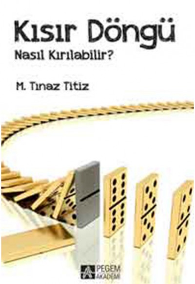 Kısır Döngü Nasıl Kırılabilir? Kısır Döngü Nasıl Kırılabilir?
