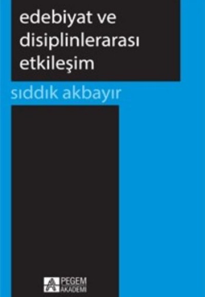 Edebiyat ve Disiplinlerarası Etkileşim Edebiyat ve Disiplinlerarası Etkileşim