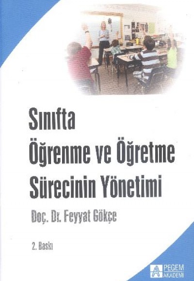 Sınıfta Öğrenme ve Öğretme Sürecinin Yönetimi Sınıfta Öğrenme ve Öğretme Sürecinin Yönetimi