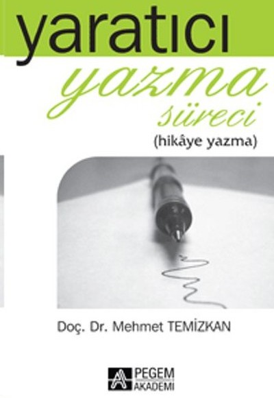 Yaratıcı Yazma Süreci (Hikaye Yazma) Yaratıcı Yazma Süreci (Hikaye Yazma)