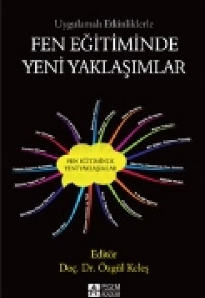 Uygulamalı Etkinliklerle Fen Eğitiminde Yeni Yaklaşımlar Uygulamalı Etkinliklerle Fen Eğitiminde Yeni Yaklaşımlar