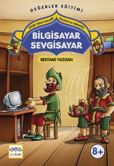 Bilgisayar Sevgisayar Güler Yüzle Tatlı Söz - Hacivat'la Karagöz Bilgisayar Sevgisayar Güler Yüzle Tatlı Söz - Hacivat'la Karagöz