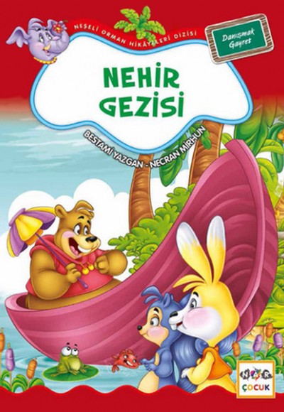Nehir Gezisi / Neşeli Orman Hikayeleri Nehir Gezisi / Neşeli Orman Hikayeleri