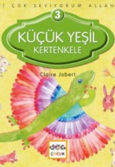Küçük Yeşil Kertenkele / Seni Çok Seviyorum Allah'ım -3 Küçük Yeşil Kertenkele / Seni Çok Seviyorum Allah'ım -3