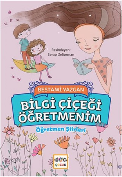Bilgi Çiçeği Öğretmenim Bilgi Çiçeği Öğretmenim