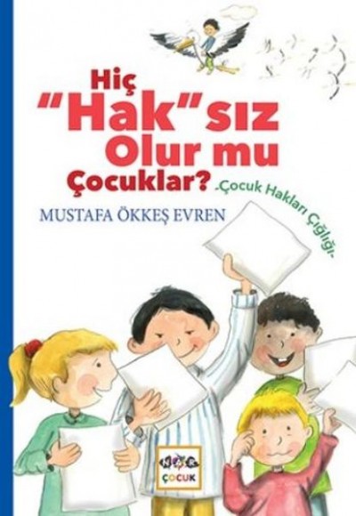 Hiç Hak'sız Olurmu Çocuklar ? Hiç Hak'sız Olurmu Çocuklar ?