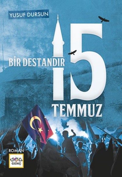 Bir Destandır 15 Temmuz Bir Destandır 15 Temmuz