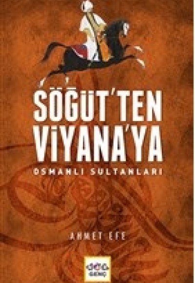 Söğüt'ten Viyana'ya Osmanlı Sultanları Söğüt'ten Viyana'ya Osmanlı Sultanları