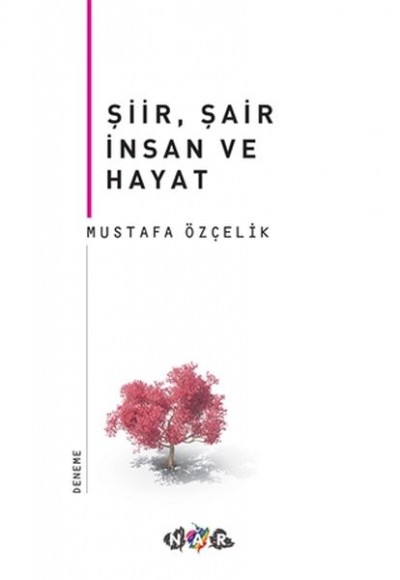 Şiir, Şair İnsan ve Hayat Şiir, Şair İnsan ve Hayat