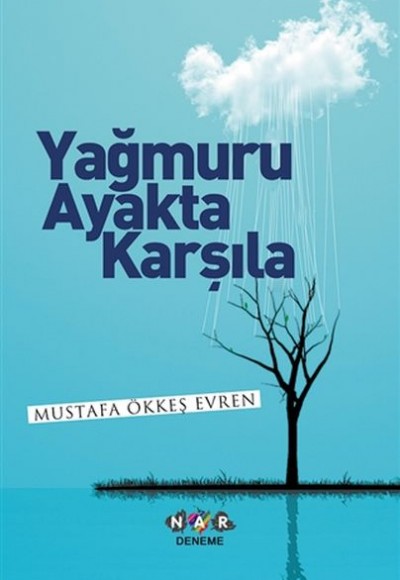 Yağmuru Ayakta Karşıla Yağmuru Ayakta Karşıla