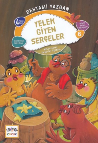 Yelek Giyen Serçeler - Bilgin Serçe Hikayeleri 6 - Hikayelerle Değerler Eğitimi Yelek Giyen Serçeler - Bilgin Serçe Hikayeleri 6 - Hikayelerle Değerler Eğitimi