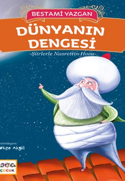 Dünyanın Dengesi - Şiirlerle Nasrettin Hoca Dünyanın Dengesi - Şiirlerle Nasrettin Hoca