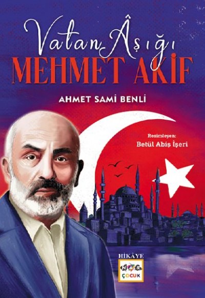 Vatan Aşığı Mehmet Akif Vatan Aşığı Mehmet Akif