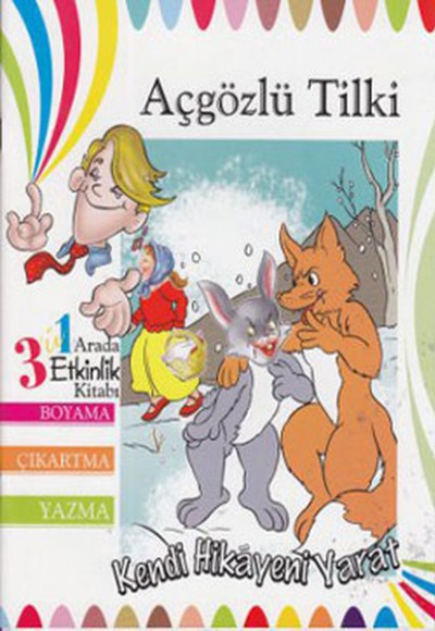Kendi Hikayeni Yarat - Açgözlü Tilki Kendi Hikayeni Yarat - Açgözlü Tilki