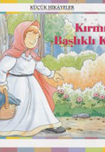 Küçük Hikayeler - Kırmızı Başlıklı Kız Küçük Hikayeler - Kırmızı Başlıklı Kız