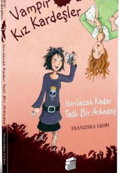 Vampir Kız Kardeşler 1 - Isırılacak Kadar Tatlı Bir Arkadaş Vampir Kız Kardeşler 1 - Isırılacak Kadar Tatlı Bir Arkadaş